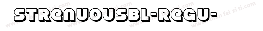 下载 StrenuousBl-Regu字体转换
